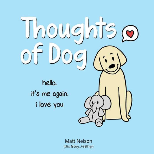 Thoughts of Dog by Matt  Nelson: Hardcover