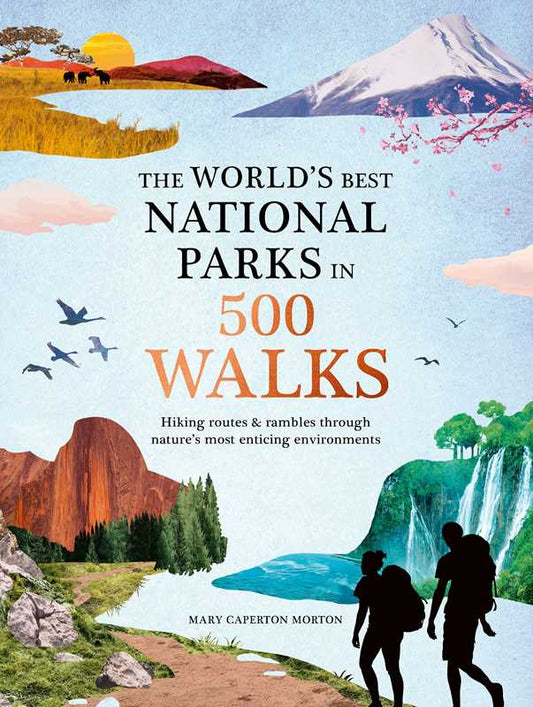 World's Best National Parks in 500 Walks by Mary Caperton Morton